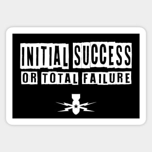 Initial Success or Total Failure - EOD Sticker